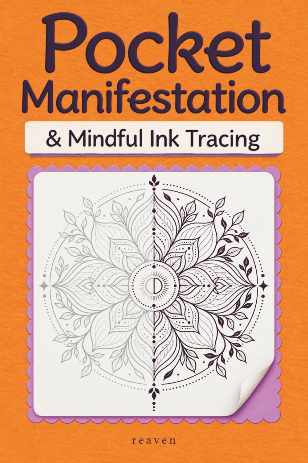 Pocket Manifestation and Mindful Ink Tracing: orange cover with a floral mandala